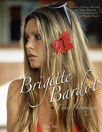 Brigitte Bardot: Eine Hommage Brigitte Bardot: Eine Hommage