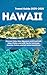 HAWAII TRAVEL GUIDE 2025–2026: Discover Oʻahu, Maui, Big Island, and Kauaʻi with Maps, Photos, and Local Tips for Volcanoes, Beaches, Culture, and Epic Island Adventures
