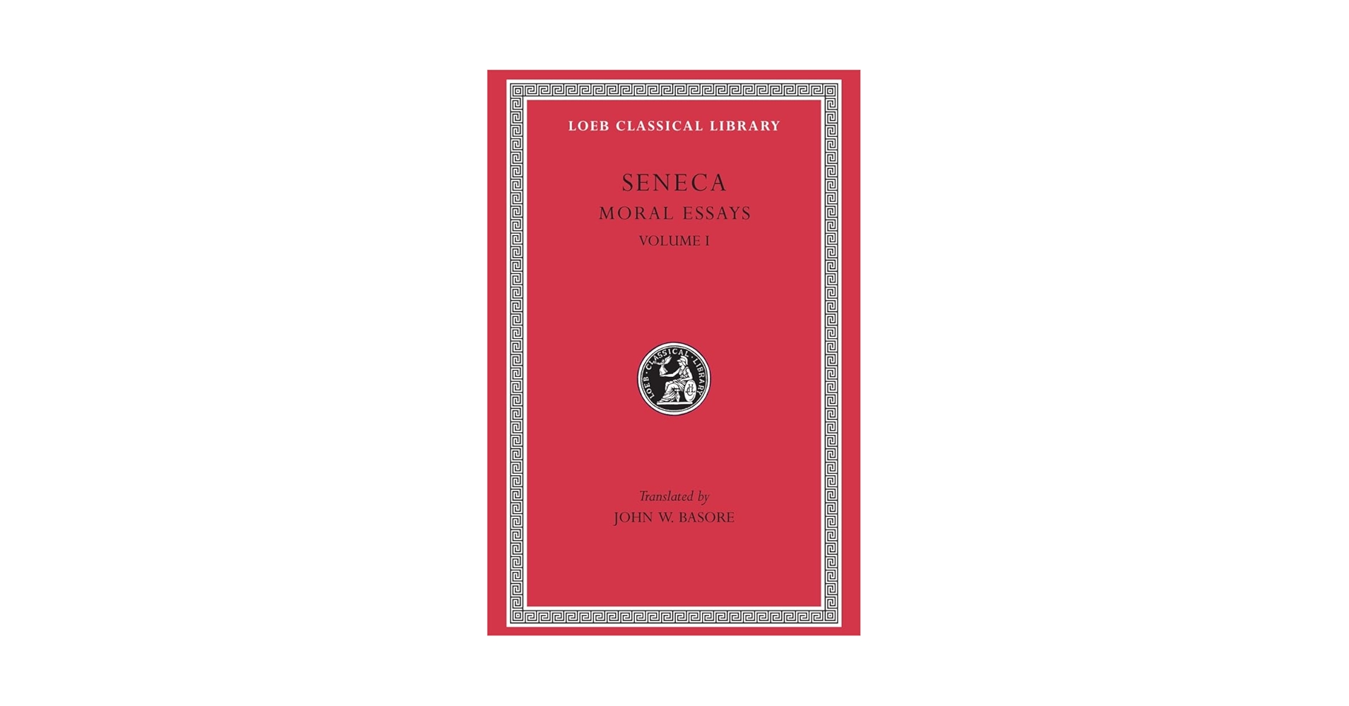 SENECA MORAL ESSAYS VOLUME Ⅰ-Ⅲ Moral Essays: Volume III by Lucius Annaeus Seneca the