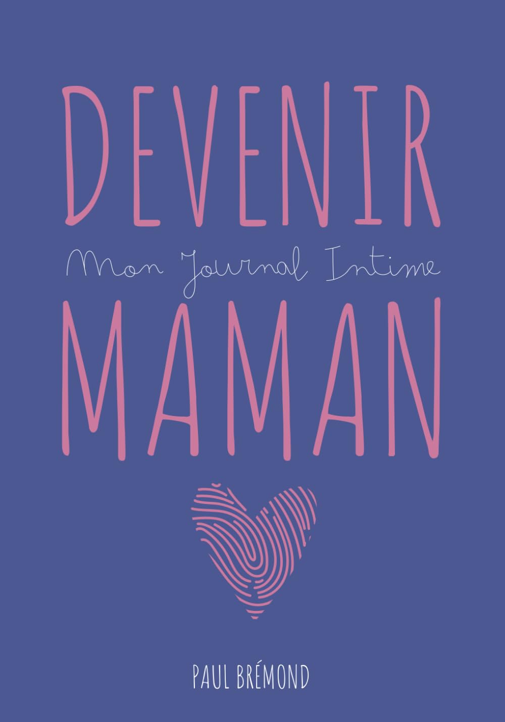 DEVENIR MAMAN: Mon Journal Intime