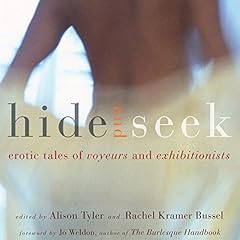 Hide and Seek: Erotic Tales of Voyeurs and Exhibitionists Audiolibro Por Rachel Kramer Bussel - author/editor, Alison Tyler - author/editor, Jo Weldon - preface arte de portada