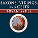 Saxons, Vikings, and Celts: The Genetic Roots of Britain and Ireland