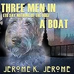 Cover of Three Men in a Boat (To Say Nothing of the Dog)
