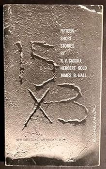 Fifteen by three: R. V. Cassill, Herbert Gold [and] James B. Hall by Cassill, R. V., and Gold, Herbert, and Hall, James B.