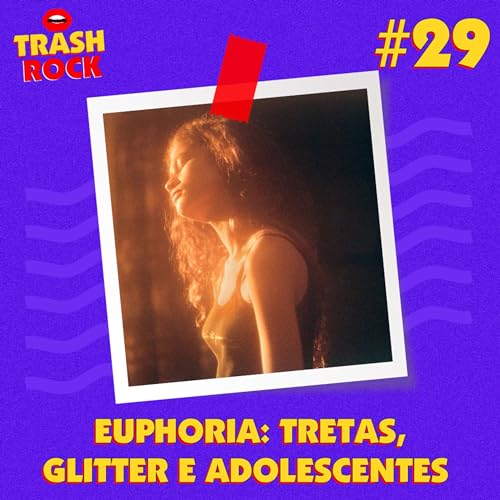 Page de couverture de #29 Euphoria: tretas, glitter e adolescentes