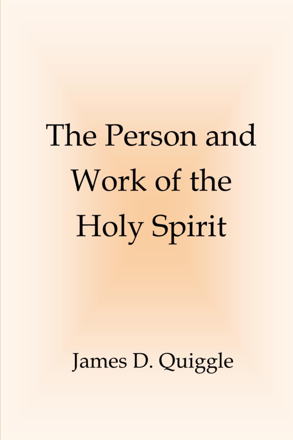 The Person and Work of the Holy Spirit