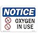 OSHA Notice Sign - NOTICE Oxygen In Use | Rigid Plastic Sign | Protect Your Business, Construction Site, Warehouse & Shop Area | Â Made in the USA, 10