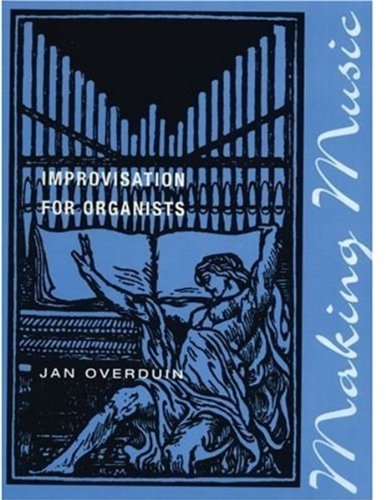 Making Music: Improvisation for Organists by Jan Overduin (4-Mar-1999) Spiral-bound