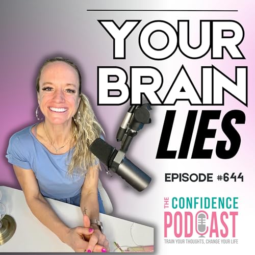 #644: The Lies that Steal Your Confidence Podcast Por  arte de portada