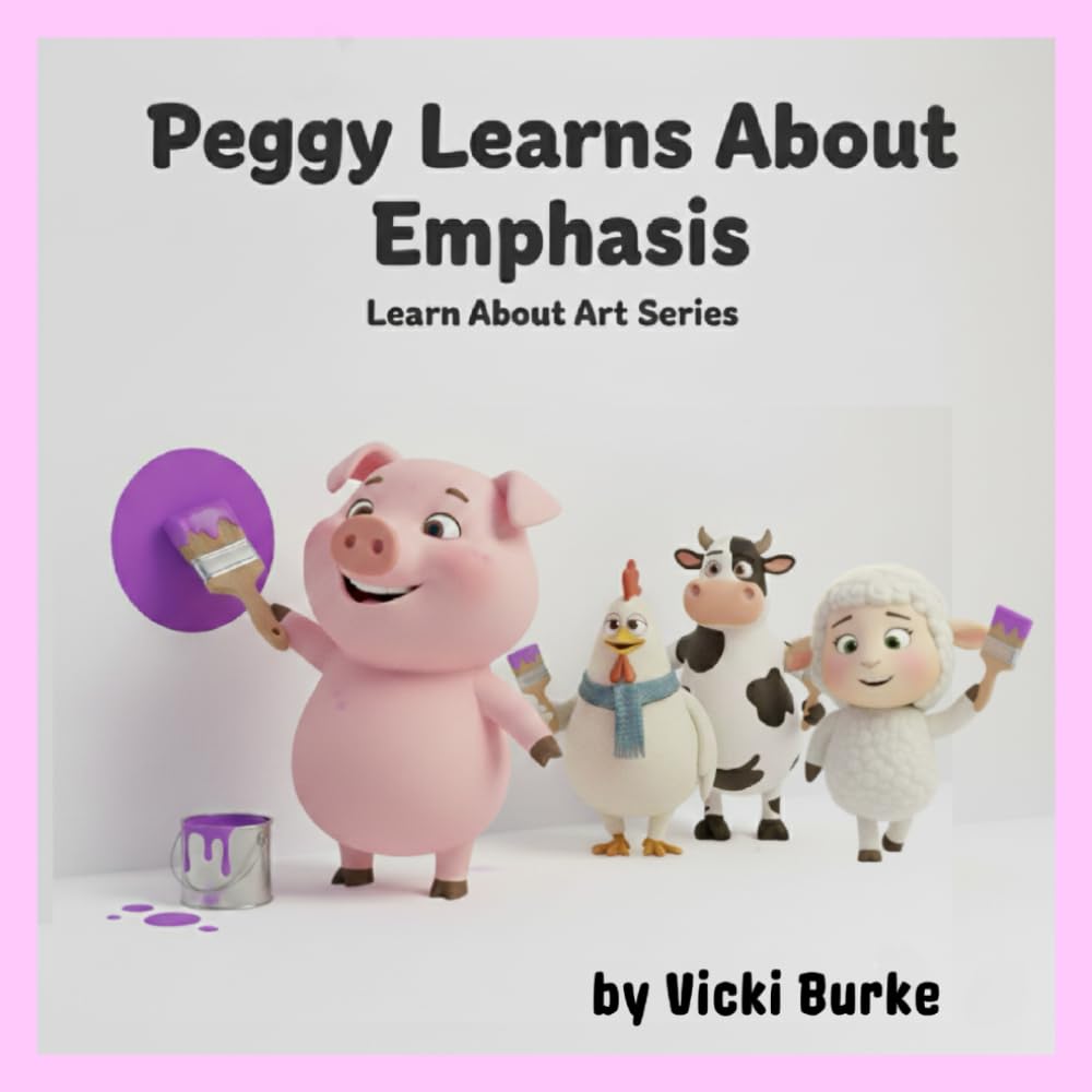 Peggy Learns About Emphasis (Learn About Art Series)