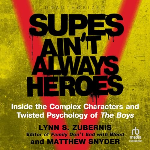 Lynn S. Zubernis - editor, Matthew Snyder - editor's Supes Ain't Always Heroes episode artwork