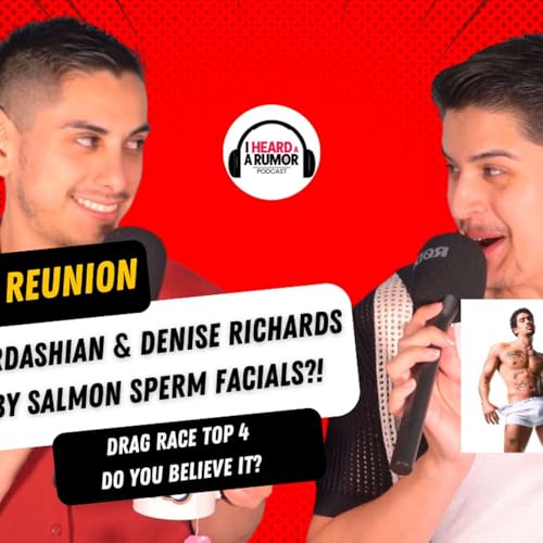 #RHOBH reunion, Khloé Kardashian & Denise Richards swear by salmon sperm facials?! Drag Race Top?