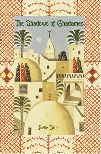 The Shadows of Ghadames      Library Binding – October 12, 2004