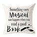 'Something Very Magical Can Happen When You Read A Good Book' zabawny cytat prezent dla moli książkowy kujon bawełna len kwadratowa poszewka na poduszkę dekoracyjna poszewka na poduszkę na sofę 45 x 45