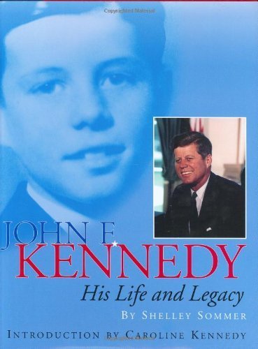 John F. Kennedy: His Life and Legacy      Hardcover – January 1, 2005