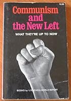 Communism and the New Left : What They're Up to Now B0042GP7HE Book Cover