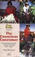 The Conscious Consumer: Promoting Economic Justice Through Fair Trade 0967535417 Book Cover