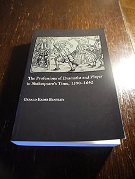 Paperback The Professions of Dramatist & Player in Shakespeare's Time, 1590-1642 Book