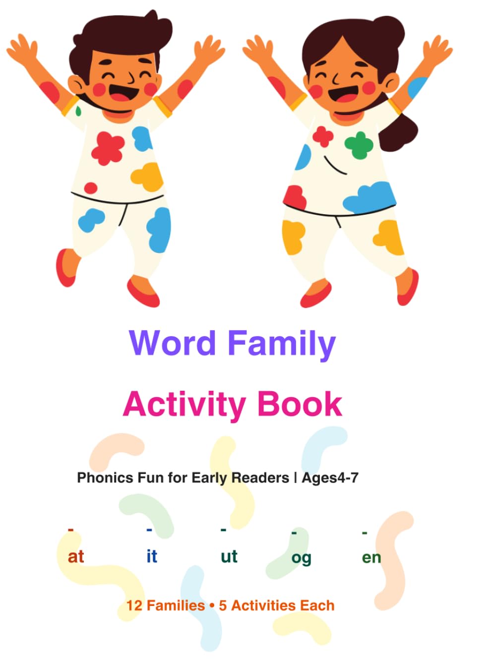 Word Family Phonics Activity Book for Kids Ages 4-7 | 12 CVC Word Families | Homeschool Reading Practice: Learn to Read with Word Families | Fun ... | 65 Pages | Short Vowels CVC Worksheets