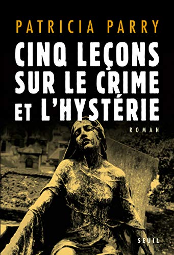 Cinq Leçons sur le crime et l'hystérie