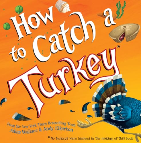 How to Catch a Turkey