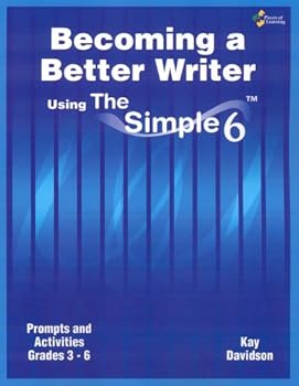 Perfect Paperback Becoming a Better Writer Using the Simple 6 (TM) 3rd - 6th Grade Book