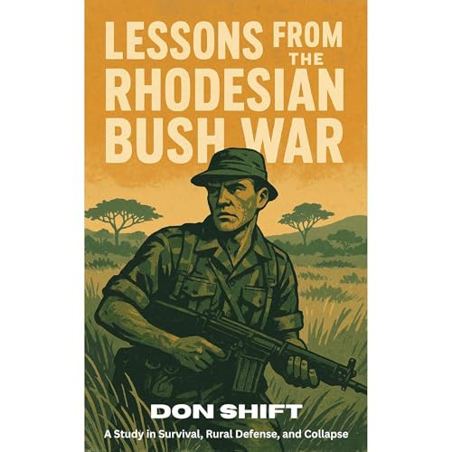Lessons From the Rhodesian Bush War by Don Shift