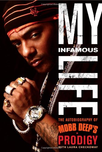 My Infamous Life: The Autobiography of Mobb Deep's Prodigy