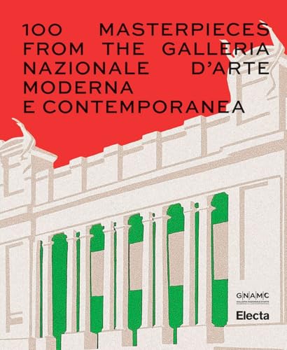 100 Masterpieces from the Galleria Nazionale d'Arte Moderna e Contemporanea. Ediz. illustrata