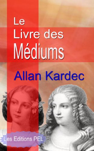 Le Livre des Médiums (Annoté) (French Edition)