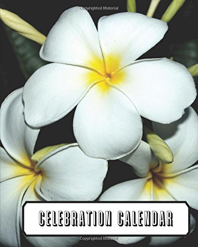 Celebration Calendar: Perpetual Calendar Record All Your Important Celebrations Easily Never Forget Birthday's or Anniversaries Again Monthly Quotes Christmas Card List 8x 10