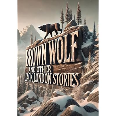 Brown Wolf and Other Jack London Stories (Large Print Edition)