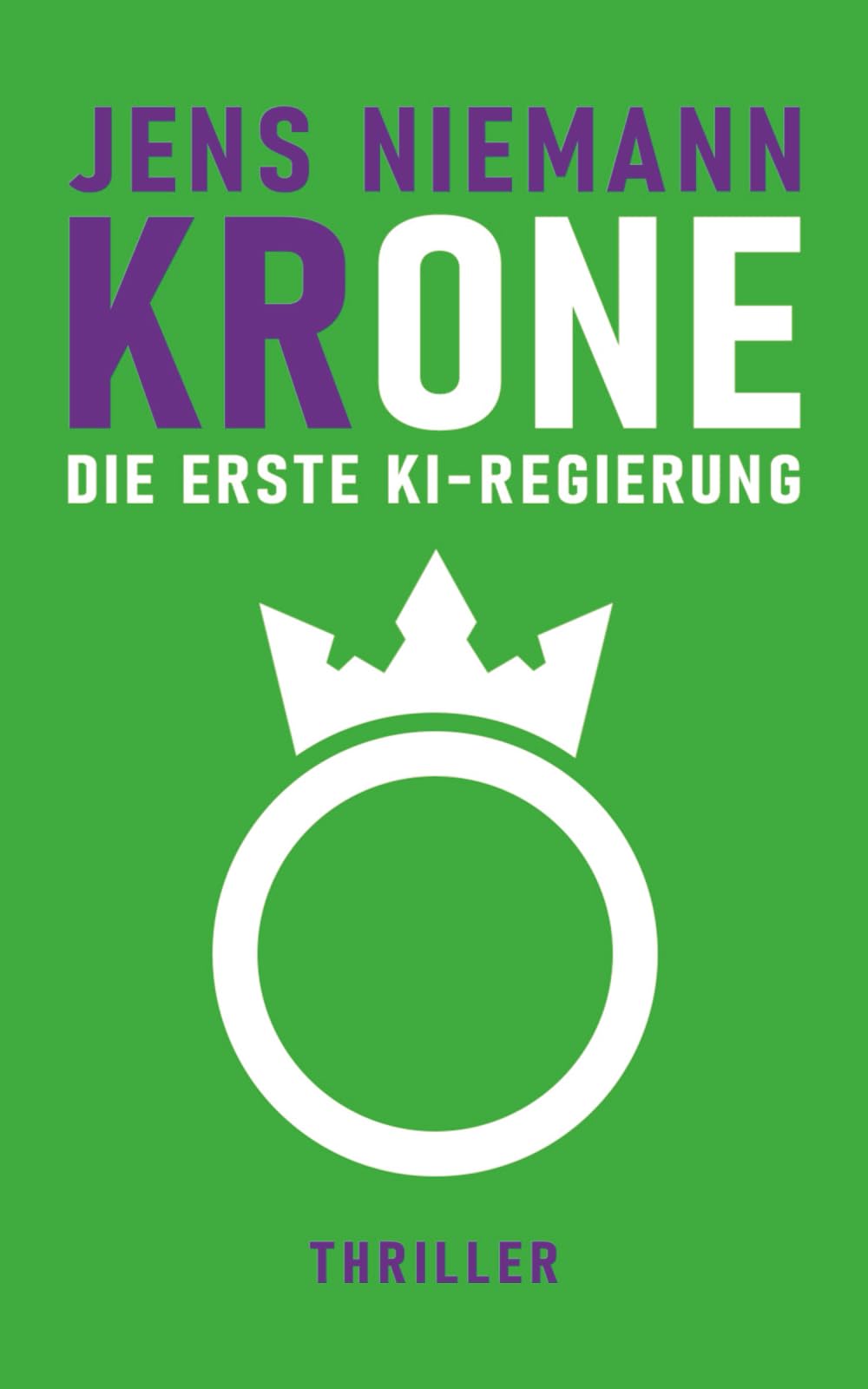 KRone - Die erste KI-Regierung: Thriller
