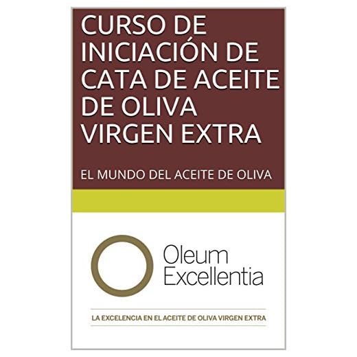 CURSO DE INICIACIÓN DE CATA DE ACEITE DE OLIVA VIRGEN EXTRA: EL MUNDO DEL ACEITE DE OLIVA
