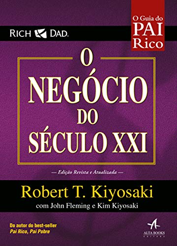 O Negócio do Século XXI (Pai Rico)
