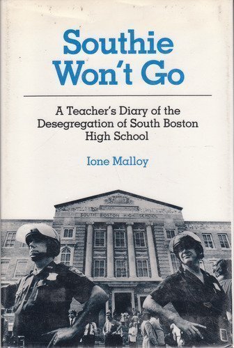 Southie Won't Go: A Teacher's Diary of the Desegregation of South Boston High School