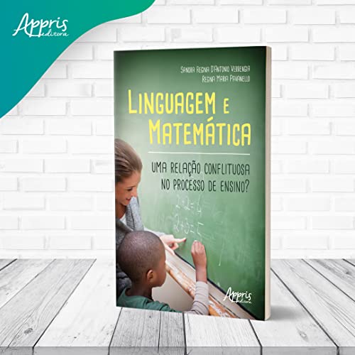 Linguagem e Matemática: Uma Relação Conflituosa no Processo de Ensino?