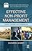 Effective Non-Profit Management: Context, Concepts, and Competencies (ASPA Series in Public Administration and Public Policy)