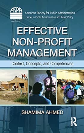 Effective Non-Profit Management: Context, Concepts, and Competencies Effective Non-Profit Management: Context, Concepts, and Competencies book cover