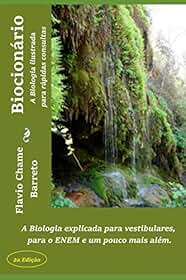 Biocionário Ilustrado - A Biologia para rápidas consultas: A Biologia explicada para vestibulares, para o ENEM e um pouco mais além (Portuguese Edition)