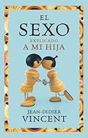 El sexo explicado a mi hija 8449325404 Book Cover