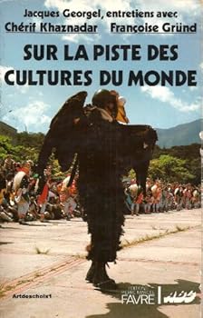 Sur La Piste Des Cultures Du Monde