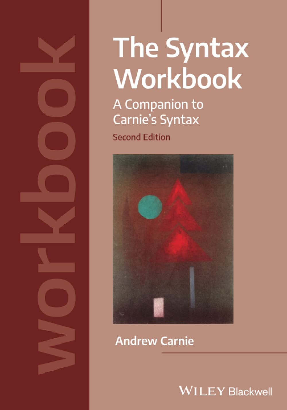 The Syntax Workbook: A Companion to Carnie's Syntax (Introducing Linguistics)