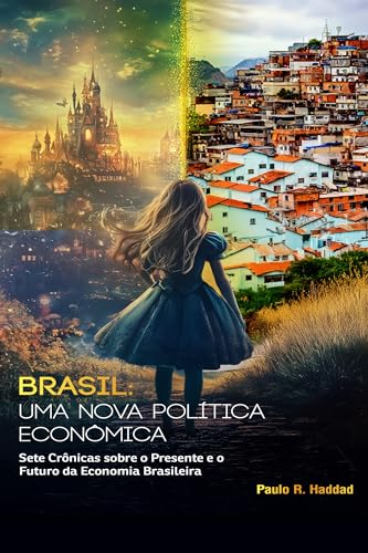 Brasil: uma nova política econômica: Sete crônicas sobre o presente e o futuro da economia brasileira