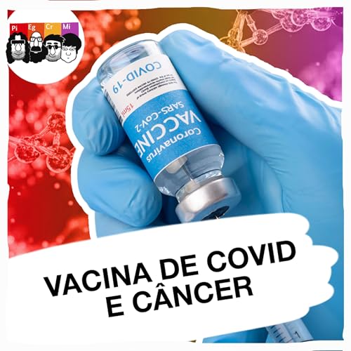 O que liga o C&Acirc;NCER com a VACINA DE COVID-19? copertina