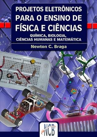 Projetos Eletronicos Para o Ensino de Fisica e Ciencias