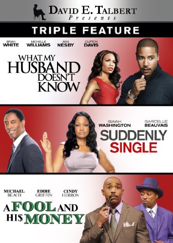 What My Husband Doesn't Know / Suddenly Single / A Fool & His Money What My Husband Doesn't Know / Suddenly Single / A Fool & His Money