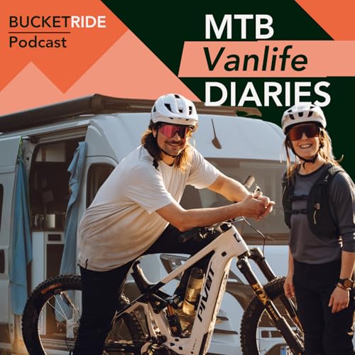 MTB Vanlife Diaries - Der BUCKETRIDE Podcast Podcast By BUCKETRIDE - Roman Beckord und Claudia Wolf cover art