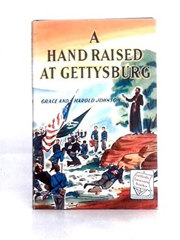 Hardcover A Hand Raised At Gettysburg Book