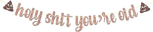Divertida pancarta de Holy Shit You're Old con purpurina, color oro rosa, suministros de decoración de fiesta de cumpleaños de 30, 40, 50, 60